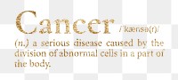 Cancer png dictionary word sticker, gold font, transparent background