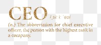 CEO png dictionary word sticker, gold font, transparent background