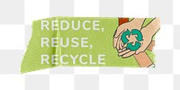 Png reduce, reuse, recycle word sticker typography, transparent background