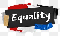 Equality png word sticker typography, aesthetic paper collage, transparent background