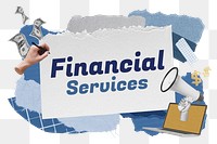 Financial services png word sticker typography, marketing aesthetic paper collage, transparent background