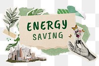 Energy saving png word sticker typography, environment aesthetic paper collage, transparent background