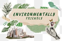 Environmentally friendly png word sticker typography, green aesthetic paper collage, transparent background