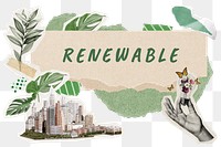 Renewable png word sticker typography, environment aesthetic paper collage, transparent background