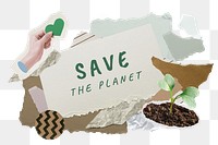 Save the planet png word sticker typography, environment aesthetic paper collage, transparent background