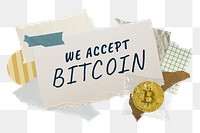 We accept png bitcoin word sticker typography, finance aesthetic paper collage, transparent background