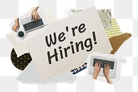 We're hiring! png word sticker typography, business aesthetic paper collage, transparent background