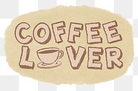 Coffee lover typography png sticker, transparent background