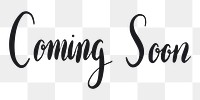 Coming soon png word sticker typography, transparent background