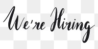 We're hiring png word sticker typography, transparent background