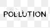 Pollution png word sticker, transparent background