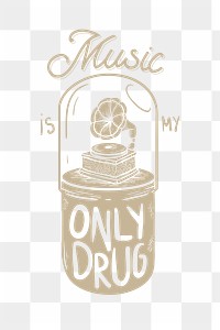 Png Music is My Only Drug capsule, transparent background