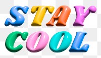 Png stay cool 3D typography, transparent background