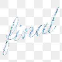 Final word glittery png sticker, transparent background