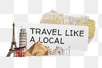 Travel like local png word sticker typography, transparent background