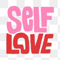 Self love png sticker, typography doodle, transparent background