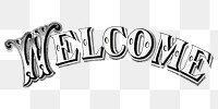 PNG Welcome, vintage typography by Currier & Ives, transparent background.  Remixed by rawpixel. 