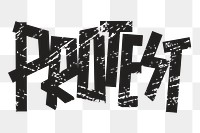 PNG protest word, rock style typography, transparent background