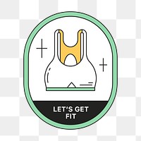 PNG Let's get fit logo badge, line art design, transparent background