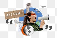 Act now png, environment activism photo collage, transparent background