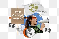 Stop nuclear power png, environmental protest remix, transparent background