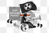 Stop nuclear power png, environmental protest remix, transparent background