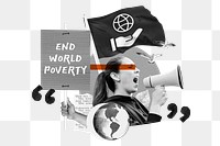 End world poverty png, peaceful protest remix, transparent background