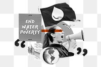 End water poverty png, peaceful protest remix, transparent background