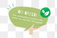 PNG Go green, word in paper speech bubble, transparent background