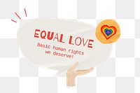 PNG Equal love word, speech bubble paper craft, transparent background