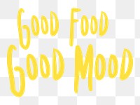 Good food png quote element typography, transparent background