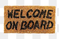 Welcome on board mat png sticker, transparent background