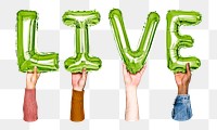 Live word png, hands holding balloon typography, transparent background