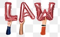 Law word png, hands holding balloon typography, transparent background