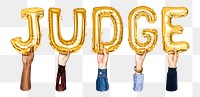 Judge word png, hands holding balloon typography, transparent background