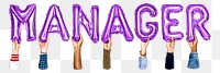 Manager word png, hands holding balloon typography, transparent background