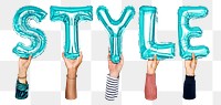 Style word png, hands holding balloon typography, transparent background