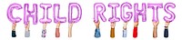 Child rights word png, hands holding balloon typography, transparent background