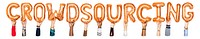 Crowdsourcing word png, hands holding balloon typography, transparent background