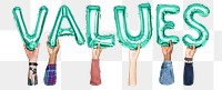 Values word png, hands holding balloon typography, transparent background