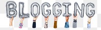 Blogging word png, hands holding balloon typography, transparent background