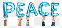 Peace word png, hands holding balloon typography, transparent background