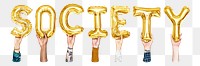 Society word png, hands holding balloon typography, transparent background