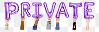 Private word png, hands holding balloon typography, transparent background