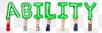 Ability word png, hands holding balloon typography, transparent background