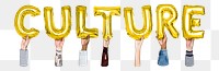 Culture word png, hands holding balloon typography, transparent background