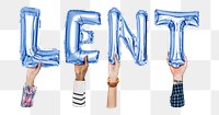 Lent word png, hands holding balloon typography, transparent background