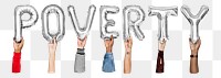 Poverty word png, hands holding balloon typography, transparent background