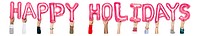 Happy holidays word png, hands holding balloon typography, transparent background