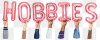 Hobbies word png, hands holding balloon typography, transparent background